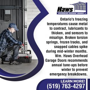 Haws Overhead Garage Doors explains that Ontario’s freezing temps cause metal contraction, lubricant thickening, and sensor misalignment.